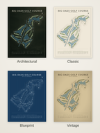 Big Oaks Golf Course map poster in four styles: Architectural, Classic, Blueprint and Vintage
