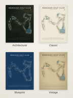 Meridian Golf Club course map poster in four styles: Architectural, Classic, Blueprint and Vintage