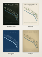 The Trails Golf Club course map poster in four styles: Architectural, Classic, Blueprint and Vintage